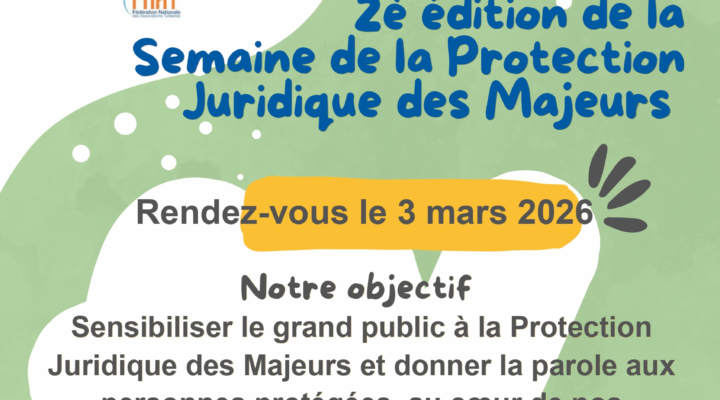 Journée pour la 2e édition de la Semaine de la Protection Juridique des Majeurs : 3 mars 2026 1 2eme edition de la semaine de la protection juridique des majeurs journee ADPP page